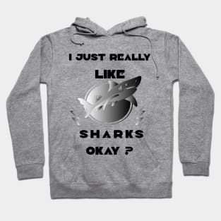 I just really like sharks okay? black art Hoodie